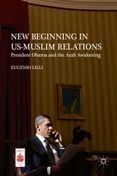 Book cover of New Beginning in US-Muslim Relations by Eugenio Lilli