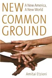 Book cover of New Common Ground by Amitai Etzioni