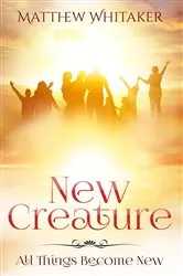 Book cover of New Creature by Matthew Whitaker