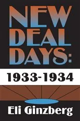 Book cover of New Deal Days: 1933-1934 by Eli Ginzberg