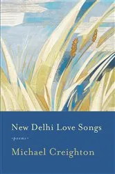 Book cover of New Delhi Love Songs by Michael Creighton