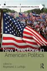 Book cover of New Directions in American Politics by Raymond J. La Raja
