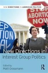 Book cover of New Directions in Interest Group Politics by Matt Grossmann