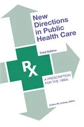 Book cover of New Directions in Public Health Care (3rd ed.) by Cotton M. Lindsay