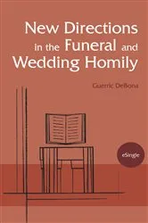 Book cover of New Directions in the Funeral and Wedding Homily by Guerric DeBona
