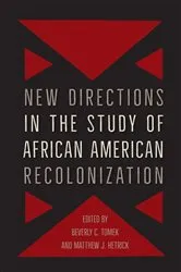 Book cover of New Directions in the Study of African American Recolonization by Beverly Tomek