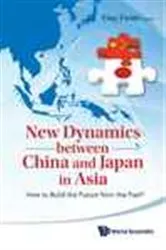 Book cover of New Dynamics Between China And Japan In Asia: How To Build The Future From The Past? by Guy Faure