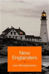 Book cover of New Englanders by Lee Montgomery
