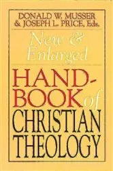 Book cover of New & Enlarged Handbook of Christian Theology by Donald W. Musser