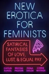 Book cover of New Erotica for Feminists by Caitlin Kunkel
