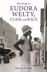 Book cover of New Essays on Eudora Welty, Class, and Race by Harriet Pollack