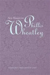 Book cover of New Essays on Phillis Wheatley by John C. Shields