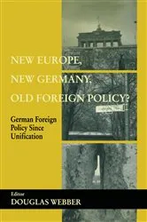 Book cover of New Europe, New Germany, Old Foreign Policy? by Douglas Webber