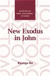 Book cover of New Exodus in John by Kyungu Ra