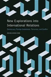 Book cover of New Explorations into International Relations by Seung-Whan Choi