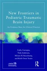 Book cover of New Frontiers in Pediatric Traumatic Brain Injury by Cathy Catroppa