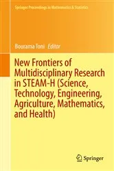 Book cover of New Frontiers of Multidisciplinary Research in STEAM-H (Science, Technology, Engineering, Agriculture, Mathematics, and Health) by Bourama Toni