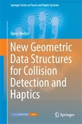 Book cover of New Geometric Data Structures for Collision Detection and Haptics by René Weller