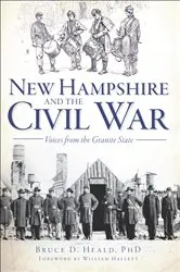 Book cover of New Hampshire and the Civil War by D. Heald PhD