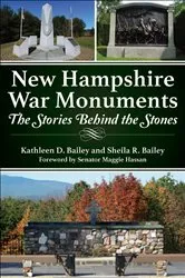 Book cover of New Hampshire War Monuments by Kathleen D. Bailey
