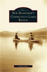 Book cover of New Hampshire's Connecticut Lakes Region by Donna Jordan