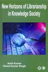 Book cover of New Horizons Of Librarianship In Knowledge Society by Amit Kumar