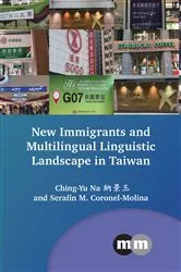 Book cover of New Immigrants and Multilingual Linguistic Landscape in Taiwan by Ching-Yu Na