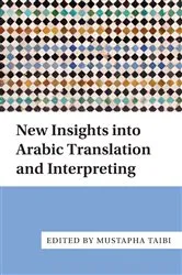 Book cover of New Insights into Arabic Translation and Interpreting by Mustapha Taibi