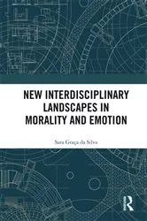 Book cover of New Interdisciplinary Landscapes in Morality and Emotion by Sara Graça Da Silva