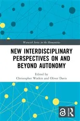 Book cover of New Interdisciplinary Perspectives On and Beyond Autonomy by Christopher Watkin