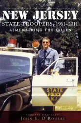 Book cover of New Jersey State Troopers, 1961-2011 by Sergeant First Class John E. O'Rourke