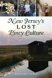 Book cover of New Jersey's Lost Piney Culture by William J Lewis