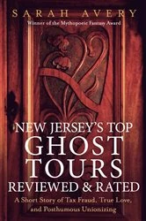 Book cover of New Jersey's Top Ghost Tours Reviewed and Rated by Sarah Avery
