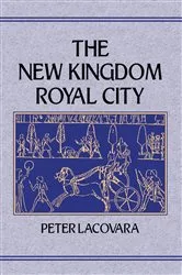 Book cover of New Kingdom Royal City by Peter Lacovara