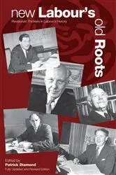 Book cover of New Labour's Old Roots (2nd ed.) by Patrick Diamond
