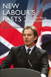 Book cover of New Labour's Pasts by James E. Cronin