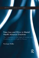 Book cover of New Law and Ethics in Mental Health Advance Directives by Penelope Weller