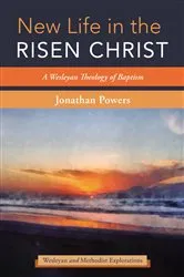 Book cover of New Life in the Risen Christ by Jonathan A. Powers