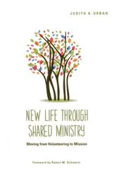 Book cover of New Life through Shared Ministry by Judith A. Urban