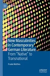 Book cover of New Masculinities in Contemporary German Literature by Frauke Matthes