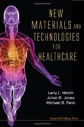 Book cover of New Materials And Technologies For Healthcare by Michael B Fenn