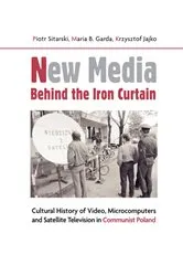Book cover of New Media Behind the Iron Curtain by Piotr Sitarski