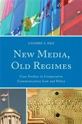 Book cover of New Media, Old Regimes by Lyombe S. Eko