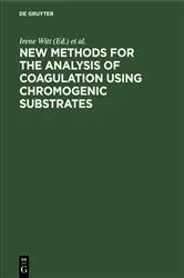 Book cover of New methods for the analysis of coagulation using chromogenic substrates by Irene Witt