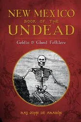 Book cover of New Mexico Book of the Undead by Ray John de Aragón
