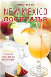 Book cover of New Mexico Cocktails by Greg Mays