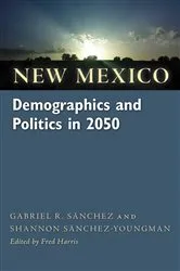 Book cover of New Mexico Demographics and Politics in 2050 by Unknown
