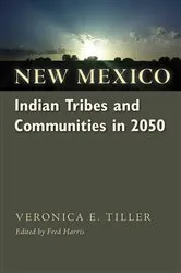 Book cover of New Mexico Indian Tribes and Communities in 2050 by Veronica E. Velarde Tiller