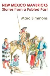 Book cover of New Mexico Mavericks (Softcover) by Marc Simmons