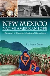 Book cover of New Mexico Native American Lore by Ray John de Aragon